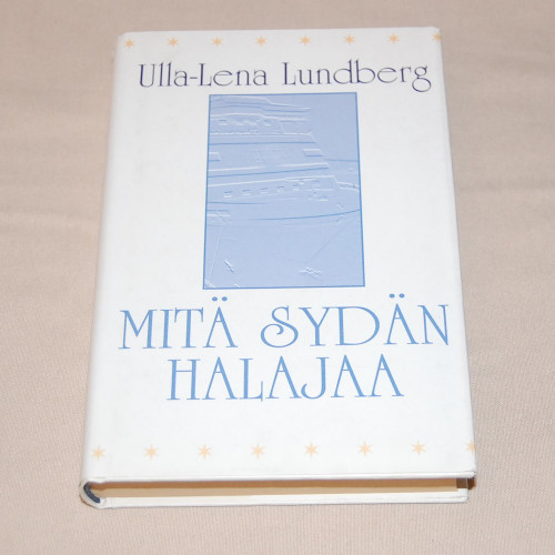 Ulla-Lena Lundberg Mitä sydän halajaa